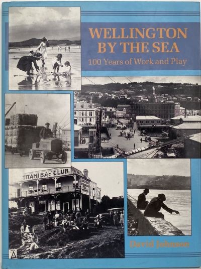 WELLINGTON BY THE SEA: 100 Years of Work and Play 