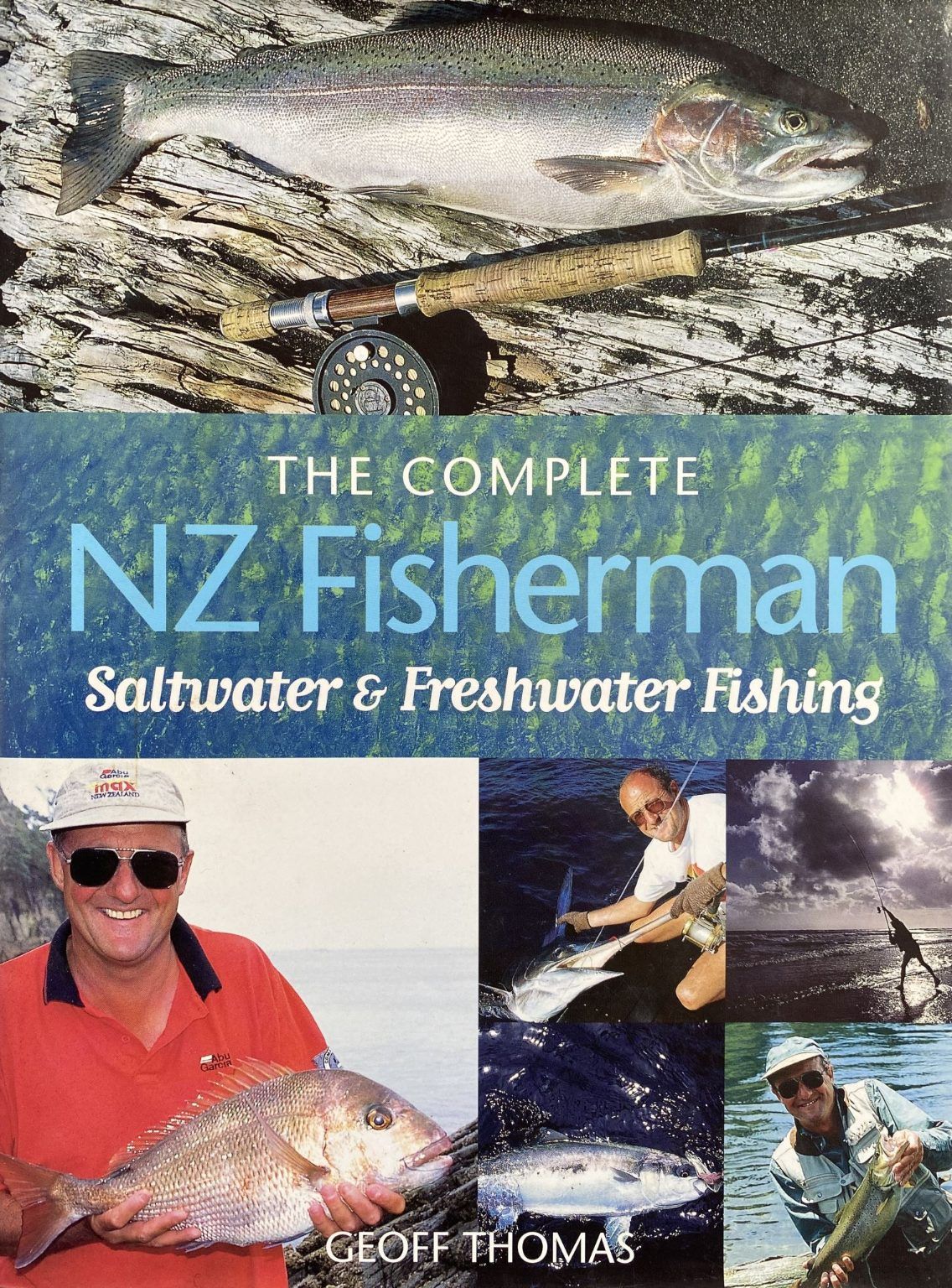 THE COMPLETE NZ FISHERMAN: Saltwater and freshwater fishing