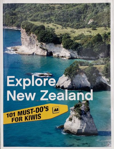 EXPLORE NEW ZEALAND: 101 Must-do's for Kiwis