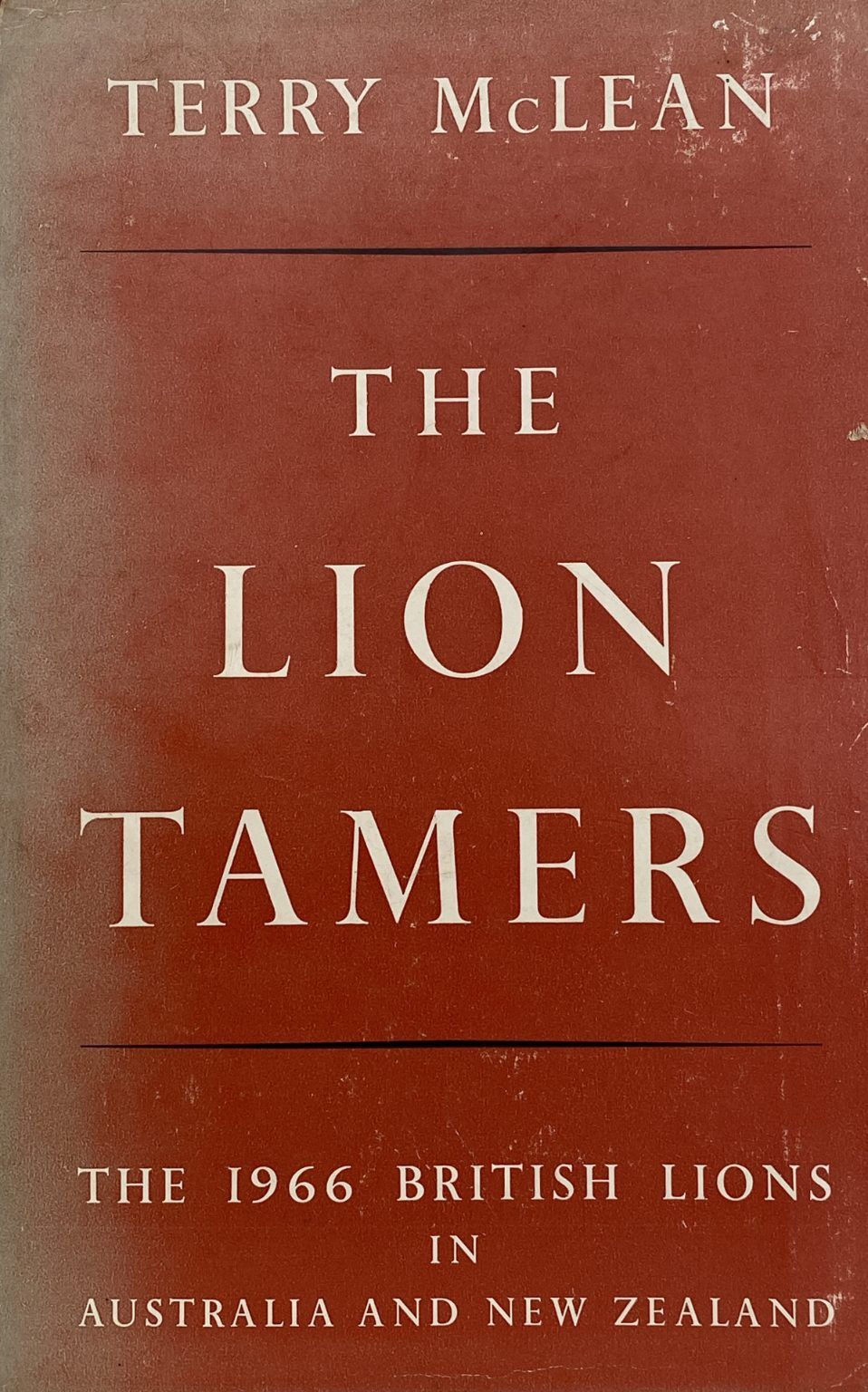 THE LION TAMERS: The 1966 British Lions in Australia and New Zealand