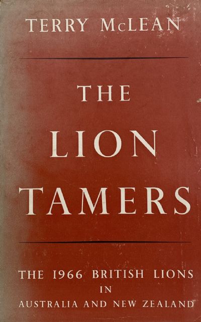 THE LION TAMERS: The 1966 British Lions in Australia and New Zealand 