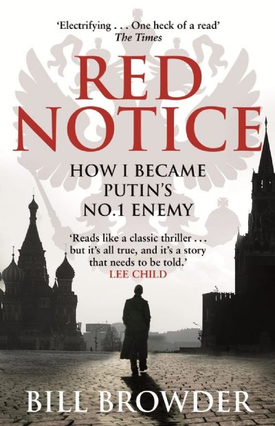 RED NOTICE: How I became Putins No.1 Enemy 