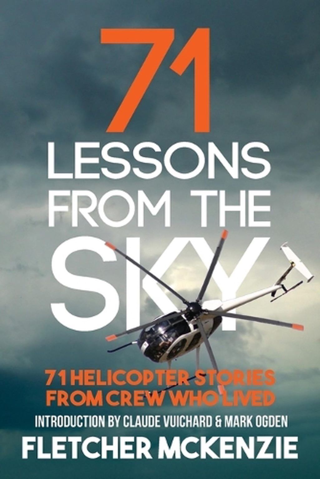 71 LESSONS FROM THE SKY: 71 Helicopter Stories from Crew who Lived