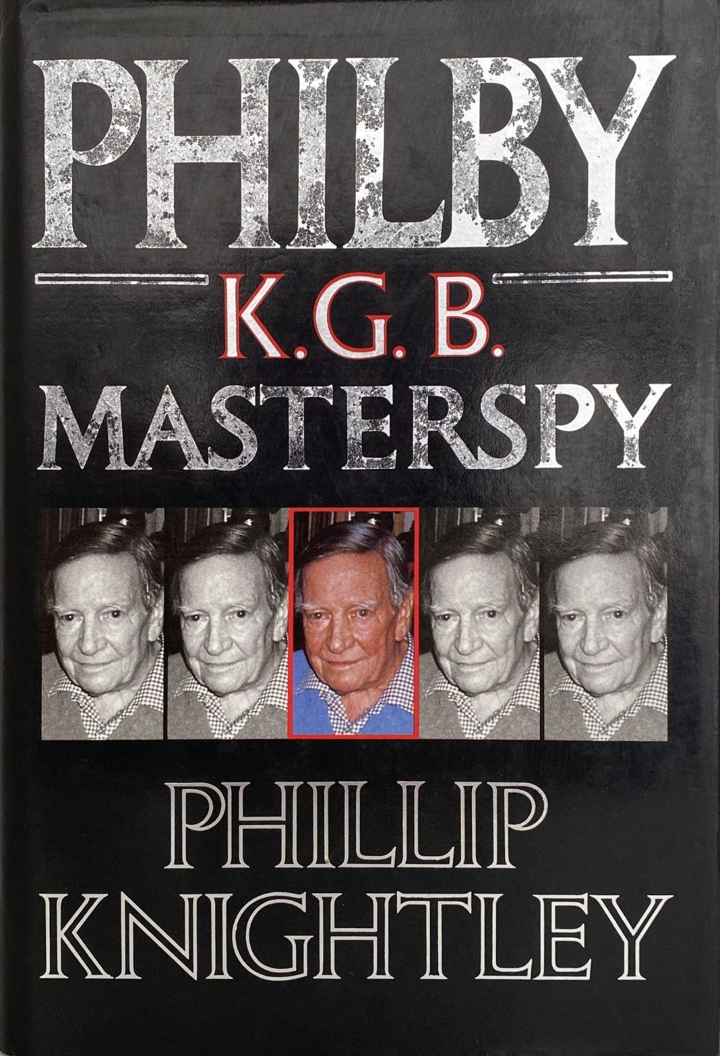 PHILBY: The life and views of the K.G.B. Masterspy