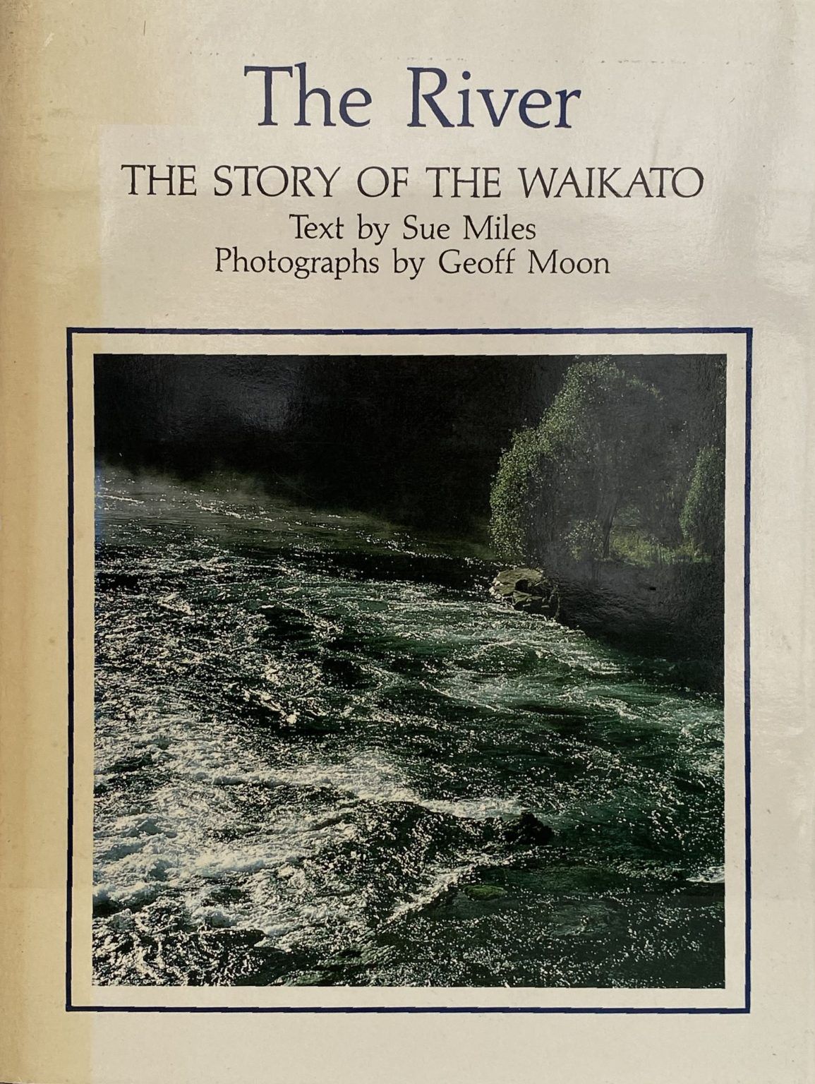 THE RIVER: The Story of the Waikato