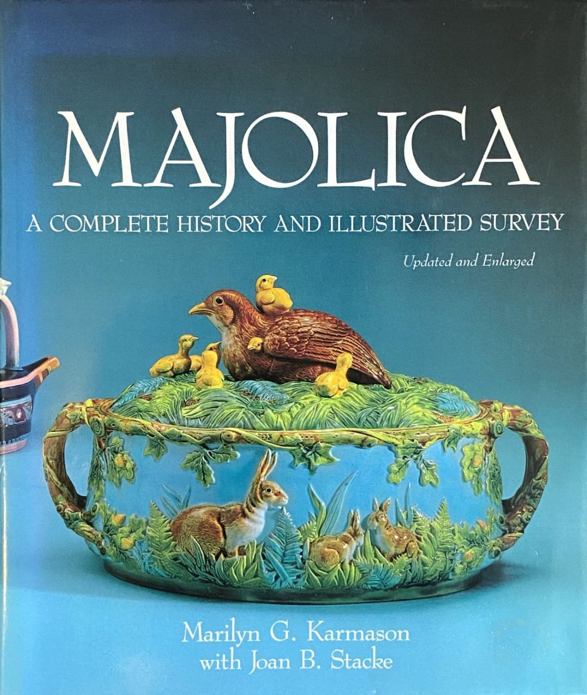 MAJOLICA: A Complete History And Illustrated Survey