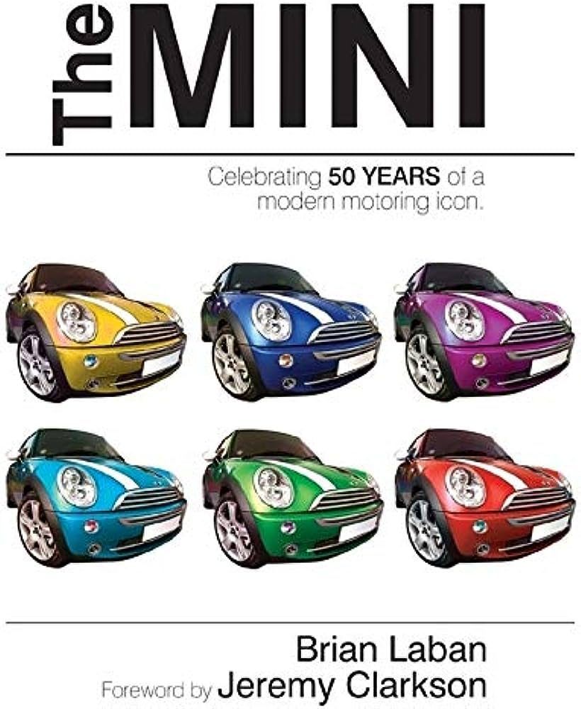 THE MINI: Celebrating 50 Years of a Modern Motoring Icon