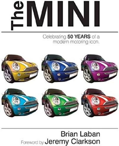 THE MINI: Celebrating 50 Years of a Modern Motoring Icon 