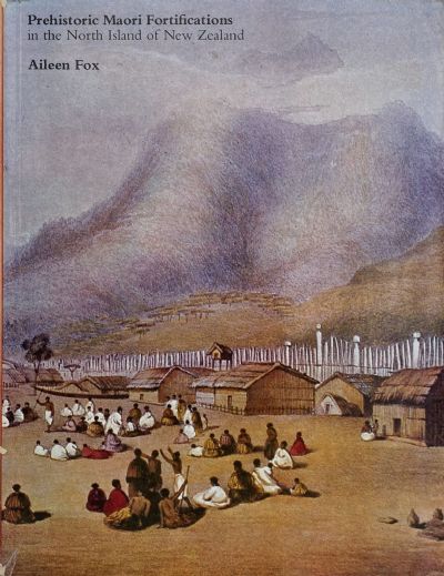 PREHISTORIC MAORI FORTIFICATIONS: In the North Island