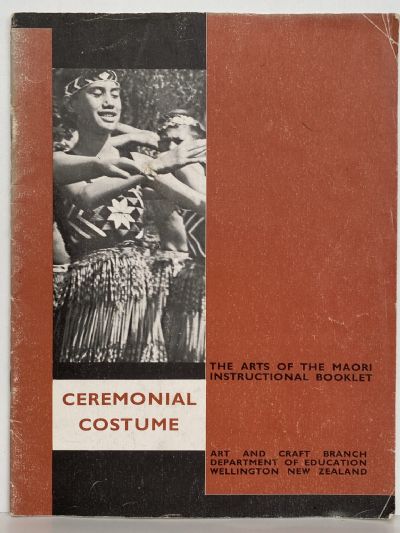 CEREMONIAL COSTUME: The Arts of the Maori Instructional Booklet