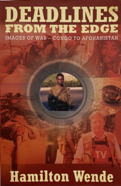 DEADLINES FROM THE EDGE: Images of War - Congo to Afghanistan 