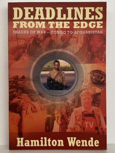 DEADLINES FROM THE EDGE: Images of War - Congo to Afghanistan