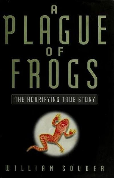 PLAGUE OF FROGS: The Horrifying True Story 