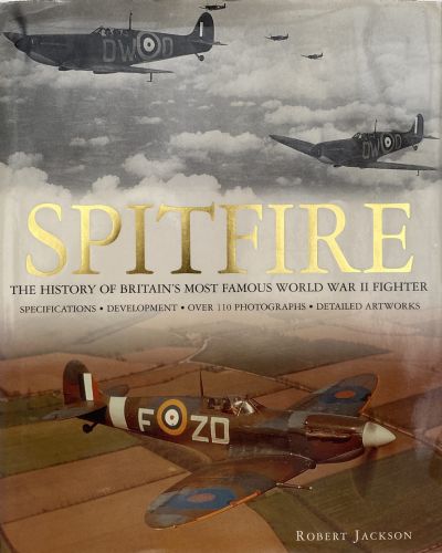 SPITFIRE: The history of Britain's most famous World War II Fighter