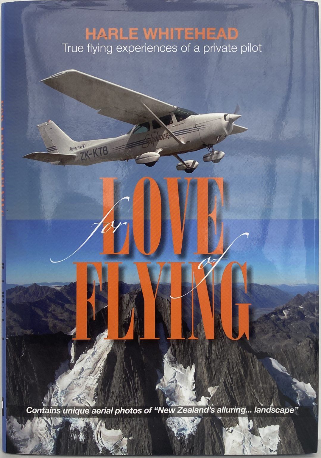 FOR LOVE OF FLYING: True flying experiences of a private pilot