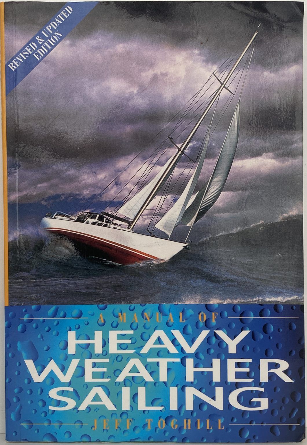 HEAVY WEATHER SAILING: A Manual of