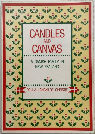 CANDLES and CANVAS: A Danish Family in New Zealand 