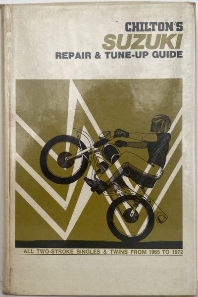 CHILTON'S SUZUKI Repair and Tune Up Guide - 2 Stroke Singles & Twins 1965 - 1972