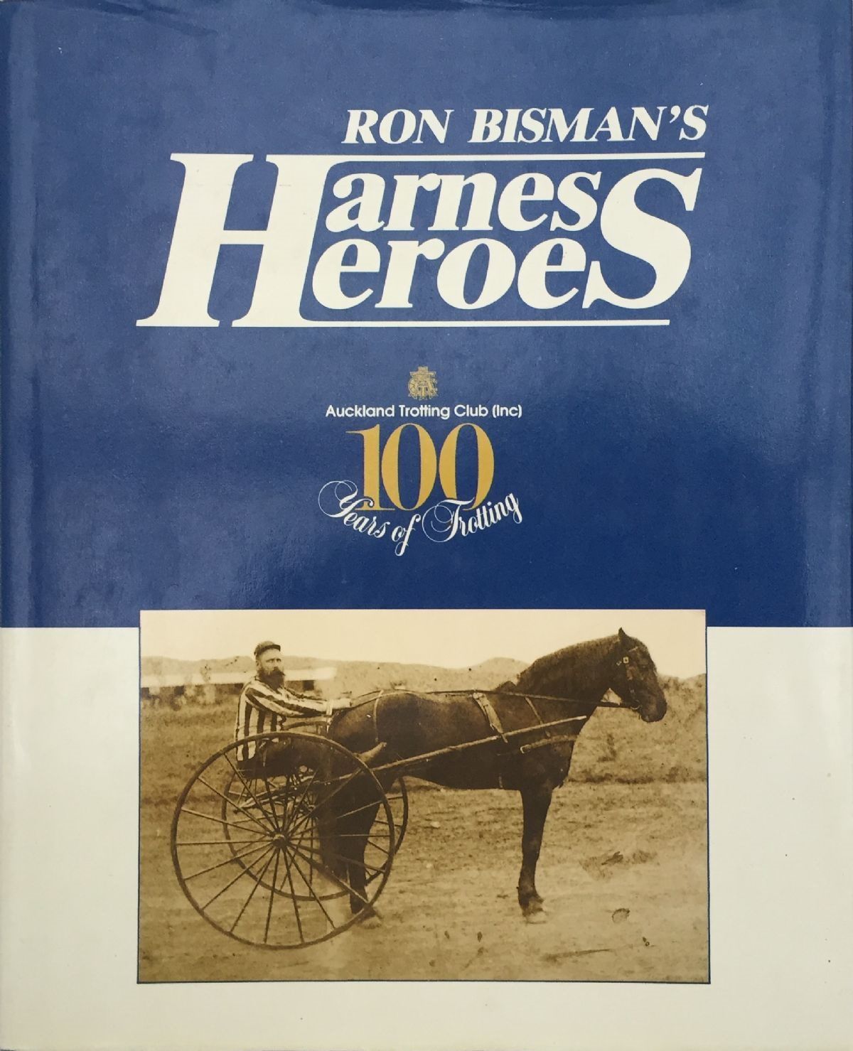 RON BISMAN'S HARNESS HEROES: Auckland Trotting Club