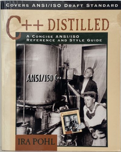 C++ DISTILLED: A Concise ANSI/ISO Reference and Style Guide 