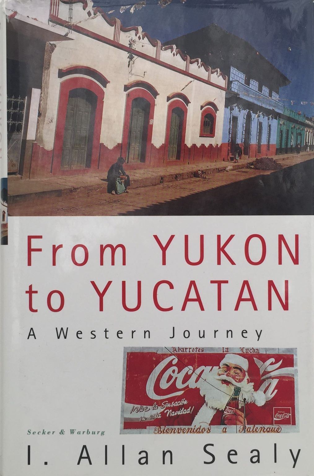 FROM YUKON TO YUCATAN: A Western Journey