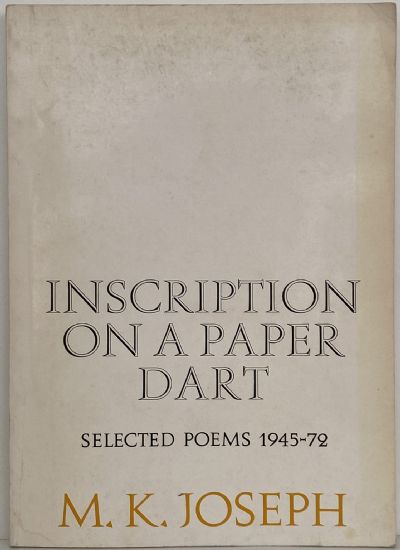 INSCRIPTION ON A PAPER DART: Selected Poems 1945 - 1972 