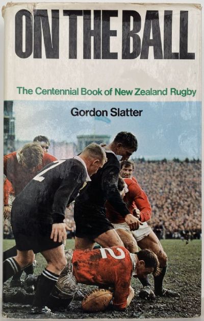 ON THE BALL: The Centennial Book of New Zealand Rugby 