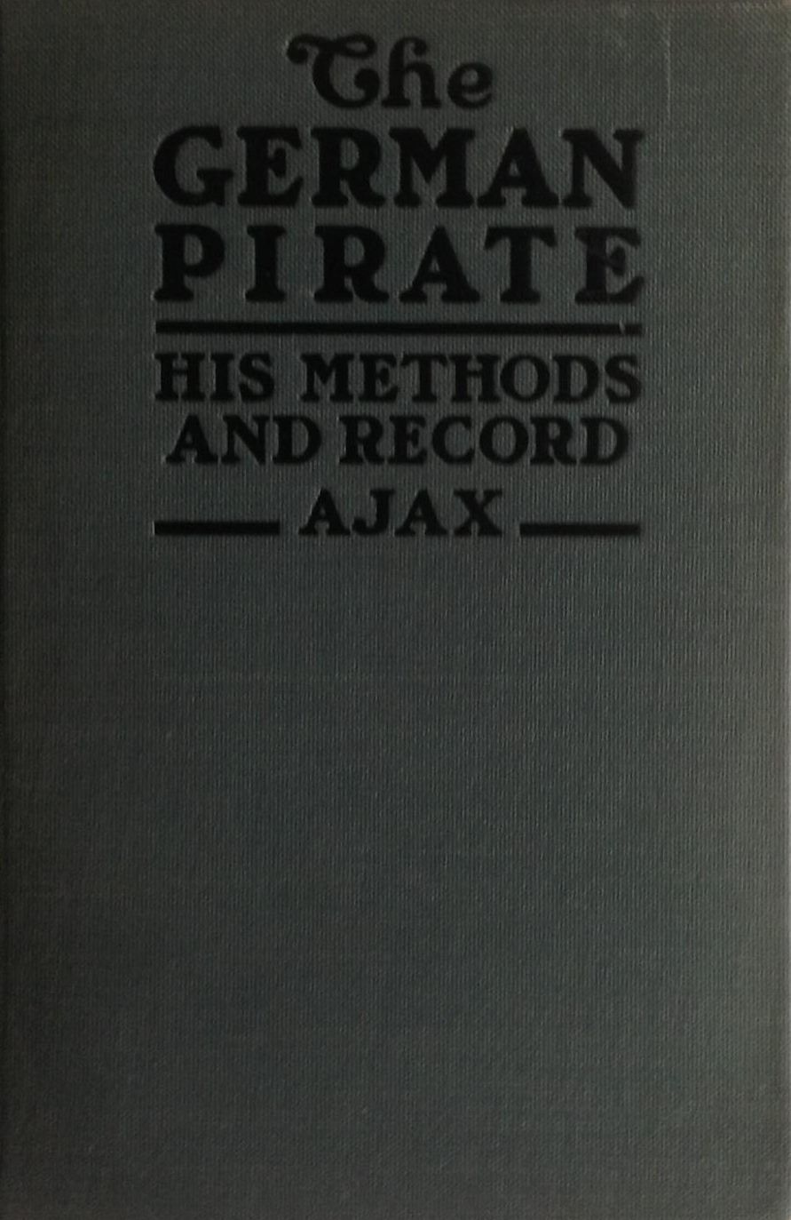 THE GERMAN PIRATE: His Methods and Record