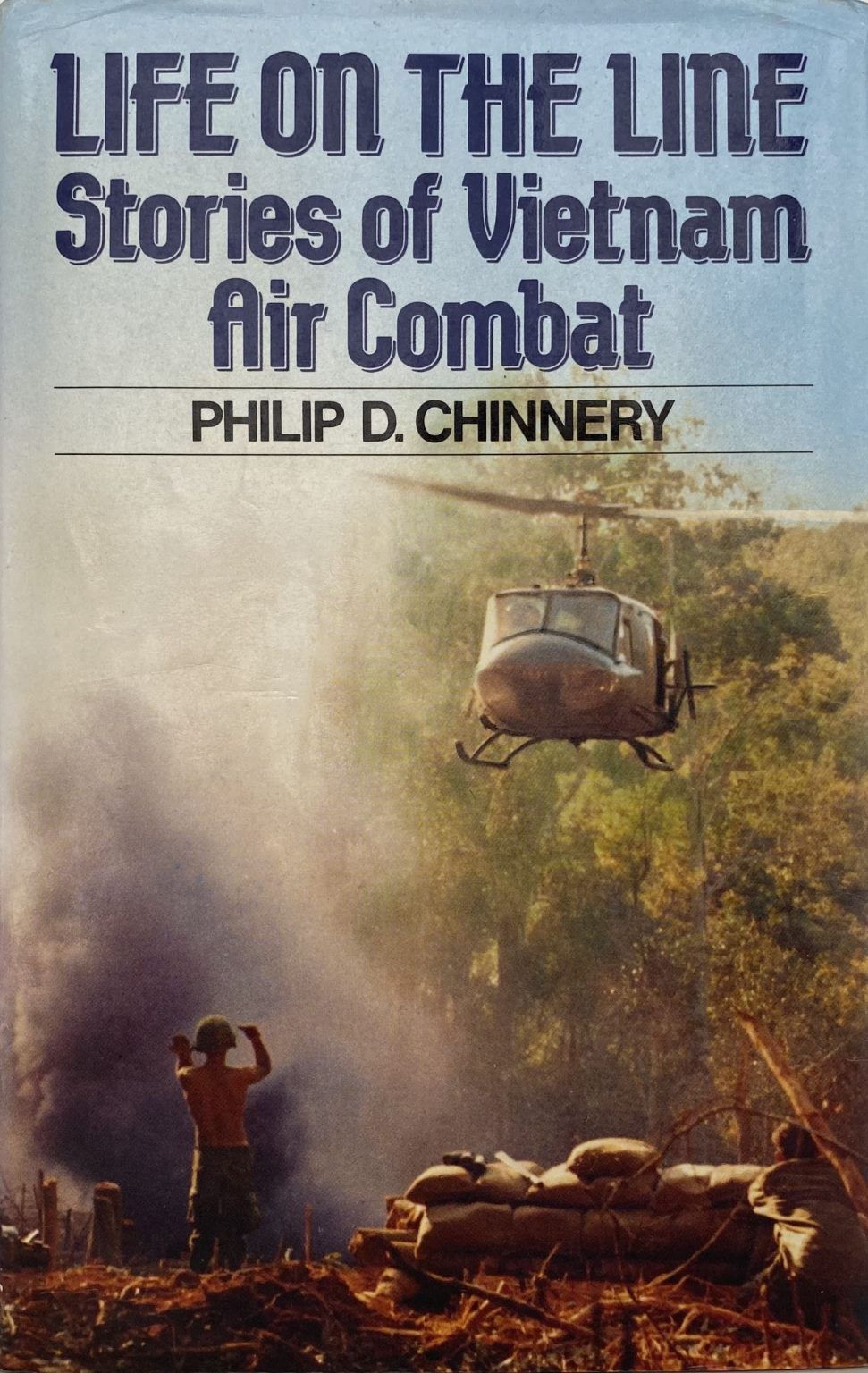 LIFE ON THE LINE: Stories of Vietnam Air Combat