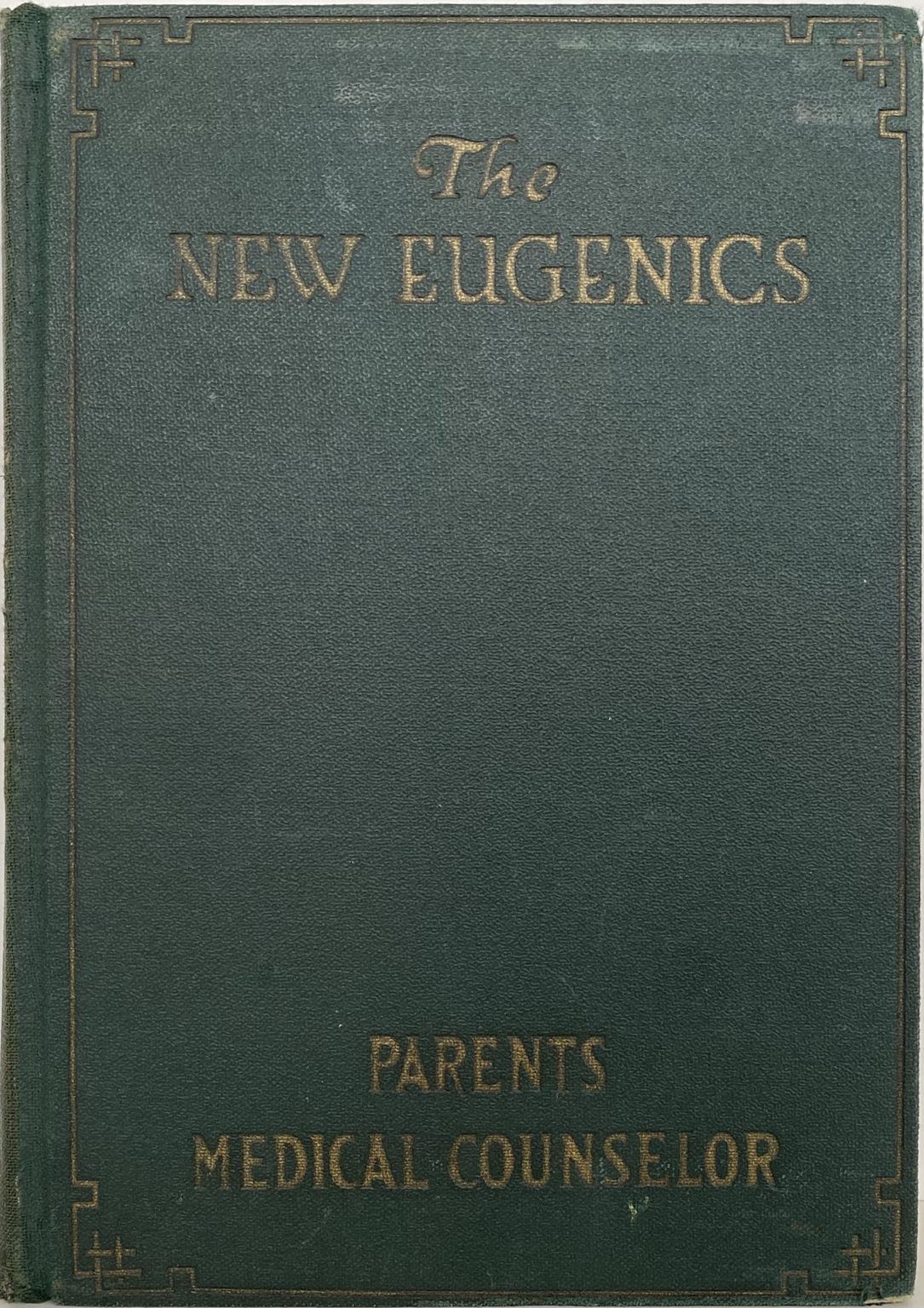 THE NEW EUGENICS Parents Medical Counsellor