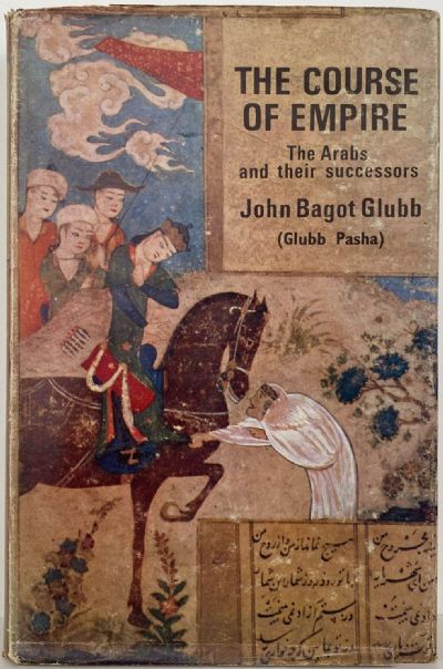 THE COURSE OF EMPIRE: The Arabs and their successors 