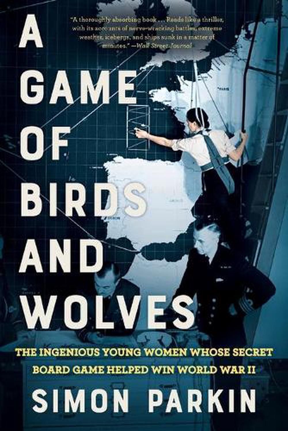 A GAME OF BIRDS AND WOLVES: Secret Game Helped Win World War II