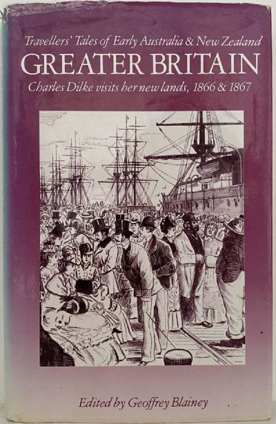 GREATER BRITAIN: Travellers' Tales of Early Australia & New Zealand 