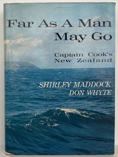 FAR AS A MAN MAY GO: Captain Cook's New Zealand