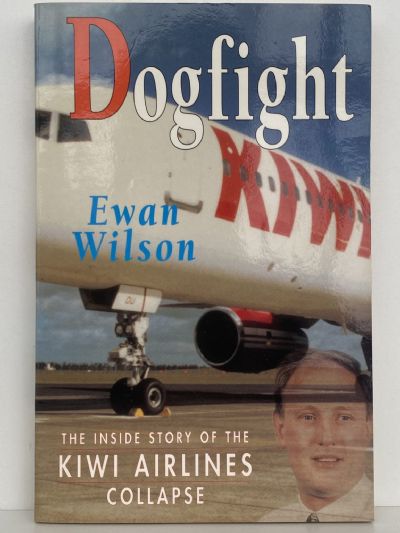 DOGFIGHT: The inside story of the Kiwi Airlines Collapse