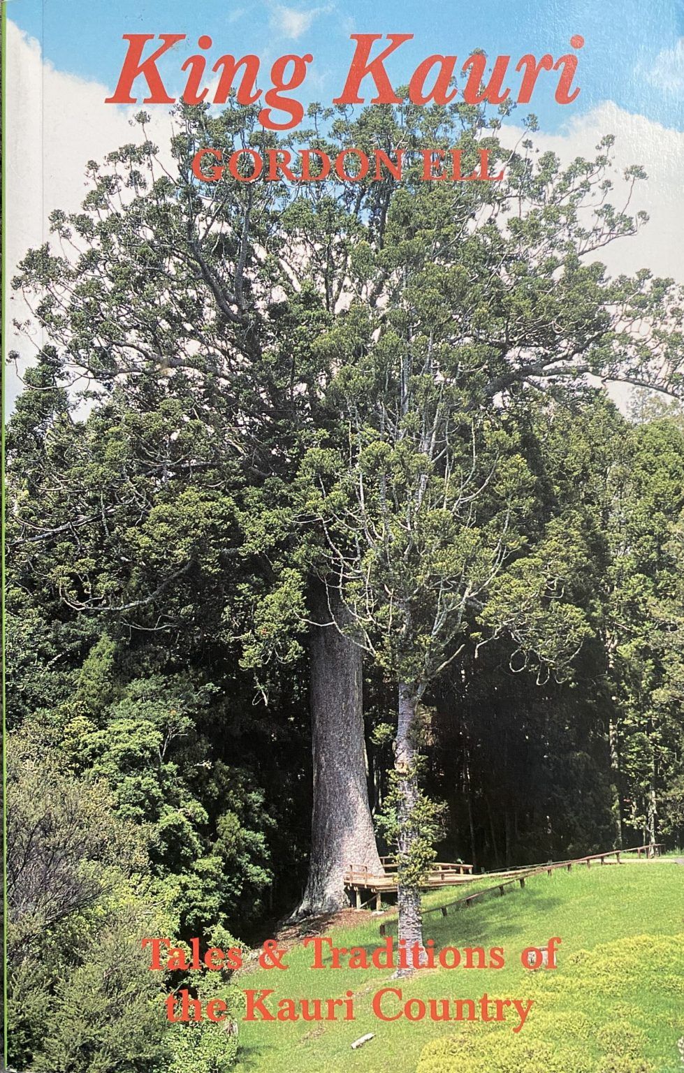KING KAURI : Tales and Traditions of the Kauri Country