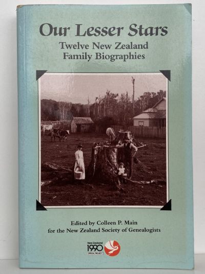 OUR LESSER STARS: Twelve New Zealand Family Biographies