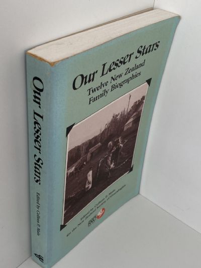 OUR LESSER STARS: Twelve New Zealand Family Biographies