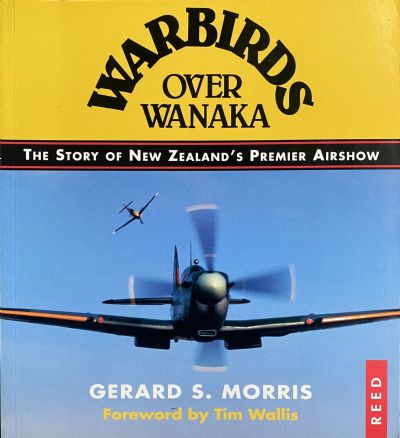 WARBIRDS OVER WANAKA: The Story of New Zealand's Premier Airshow