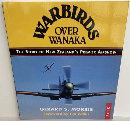 WARBIRDS OVER WANAKA: The Story of New Zealand's Premier Airshow