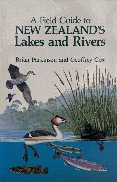 NEW ZEALAND LAKES AND RIVERS: A Field Guide