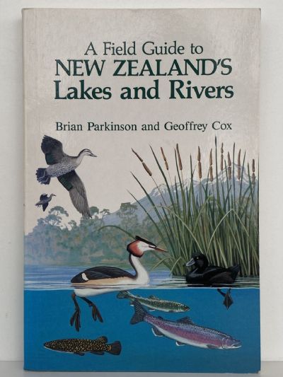 NEW ZEALAND LAKES AND RIVERS: A Field Guide
