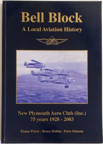 BELL BLOCK: A Local Aviation History - New Plymouth Aero Club 75 years 1928-2003
