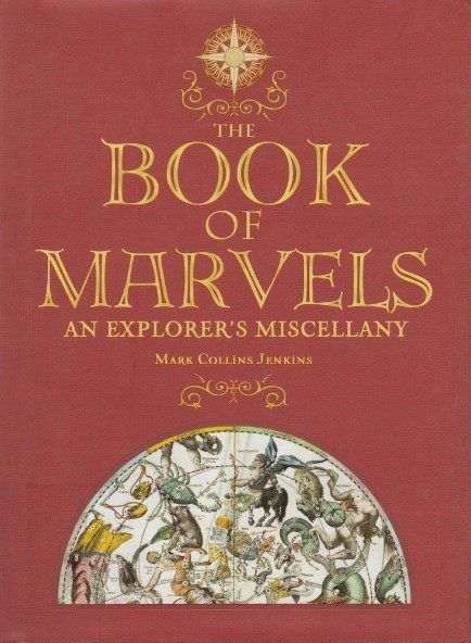 BOOK OF MARVELS: An Explorer's Miscellany