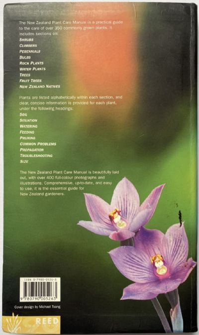 NEW ZEALAND PLANT CARE: The essential guide to the care of over 350 garden plants