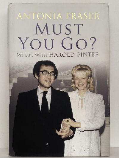MUST YOU GO? My Life With Harold Pinter