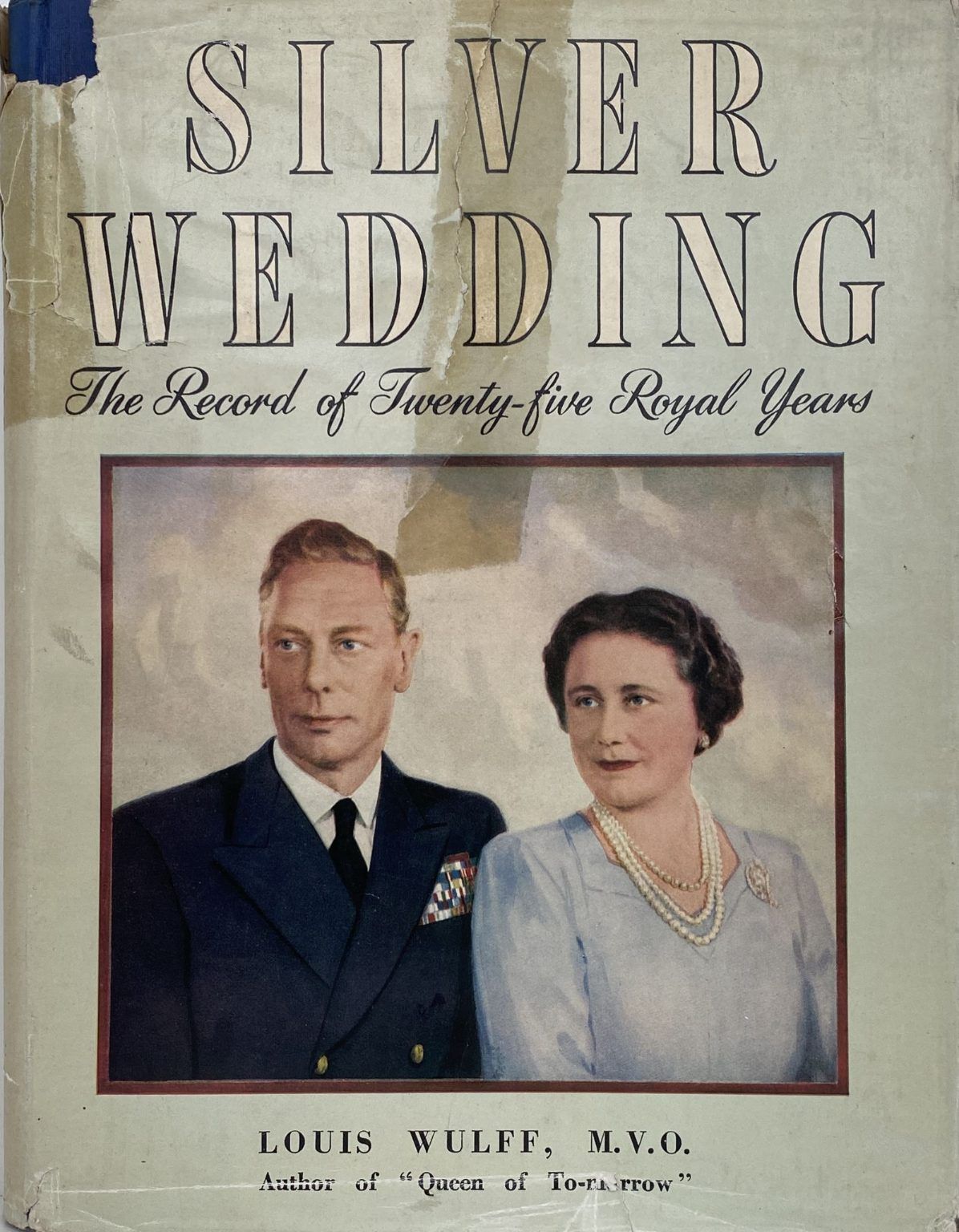 SILVER WEDDING: The Record of Twently Five Royal Years