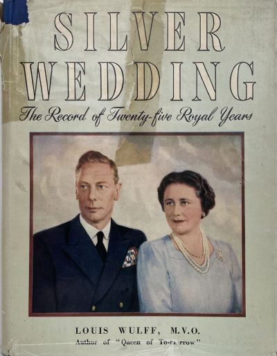 SILVER WEDDING: The Record of Twently Five Royal Years 