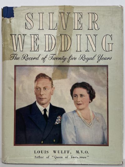 SILVER WEDDING: The Record of Twently Five Royal Years