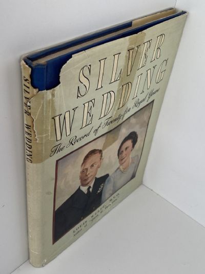 SILVER WEDDING: The Record of Twently Five Royal Years